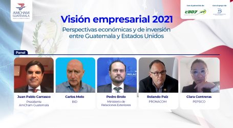 Visión Empresarial 2021: AMCHAM Guatemala presenta las perspectivas Económicas y de inversión para el país.
