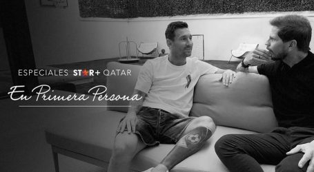 Especiales STAR+ Qatar // En Primera Persona, gran estreno con Messi, Suárez, Jiménez y más figuras