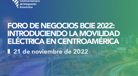 Introduciendo la Movilidad Eléctrica en Centroamérica: visión del BCIE en foro empresarial 2022 en Washington